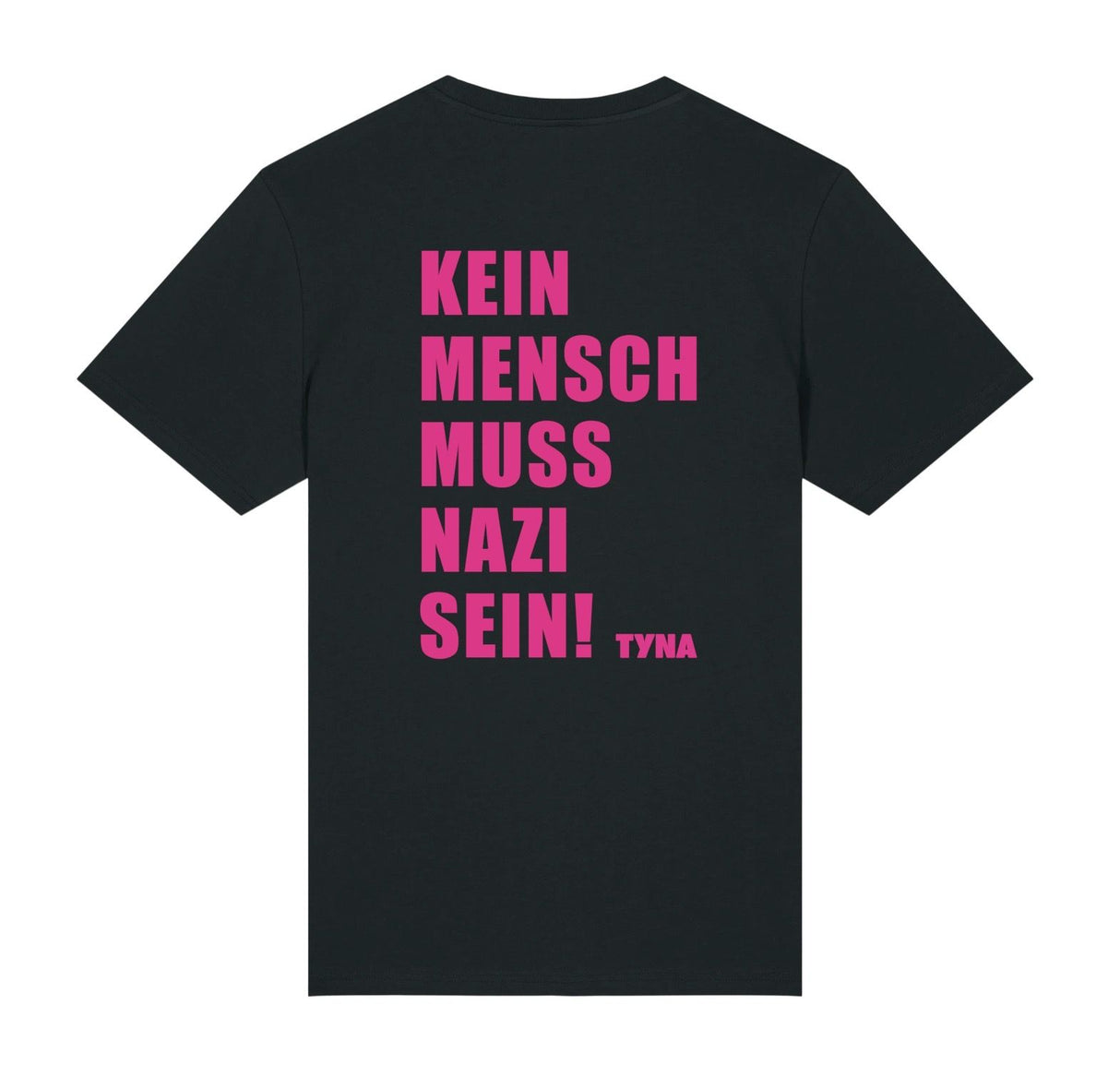 TYNA - Kein Mensch muss Nazi sein! - T-Shirt