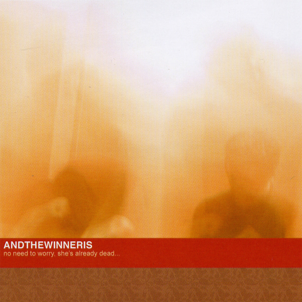 Andthewinneris - No Need To Worry, She's Already Dead... - CD (2003) - Redfield Records