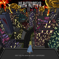 We Butter The Bread With Butter - Der Tag an dem die Welt unterging - CD (2010) - Redfield Records