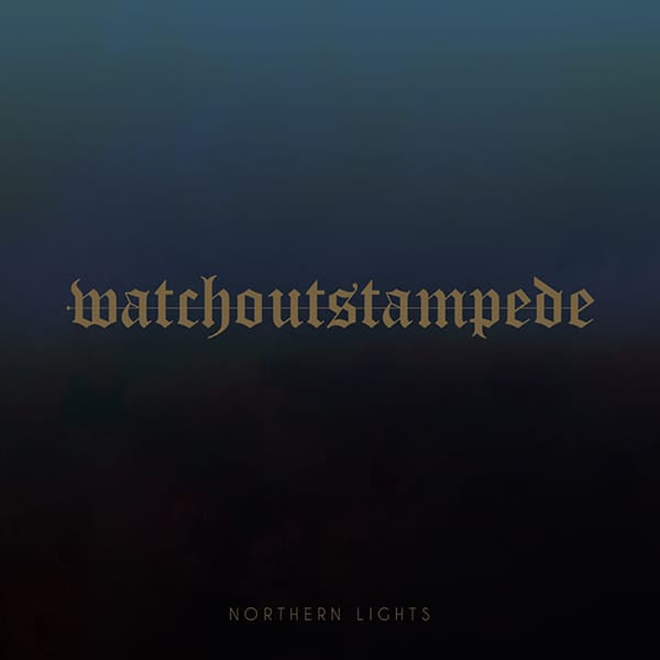 Watch Out Stampede - Northern Lights (2019) - Redfield Records